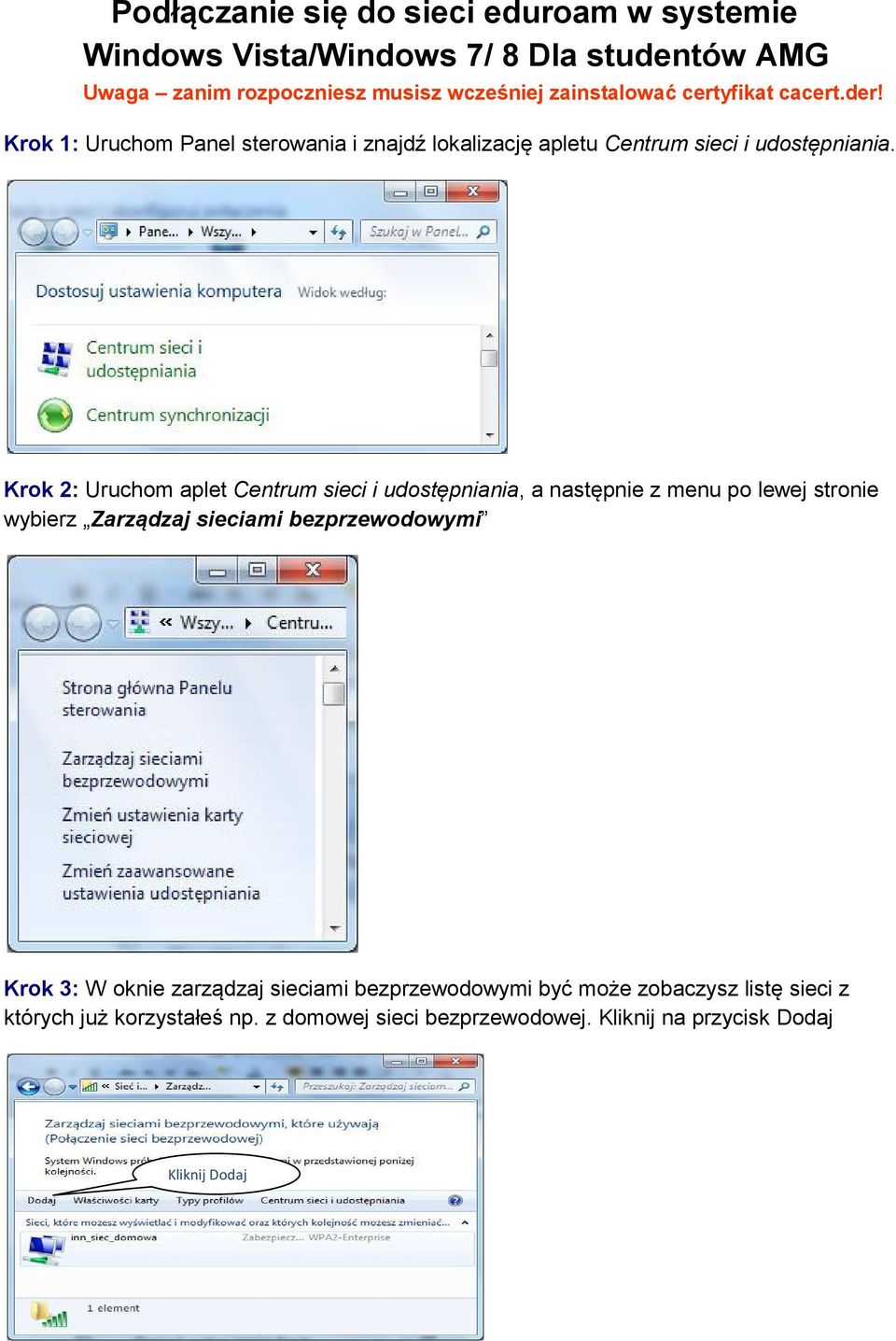 Krok 2: Uruchom aplet Centrum sieci i udostępniania, a następnie z menu po lewej stronie wybierz Zarządzaj sieciami bezprzewodowymi Krok 3: W