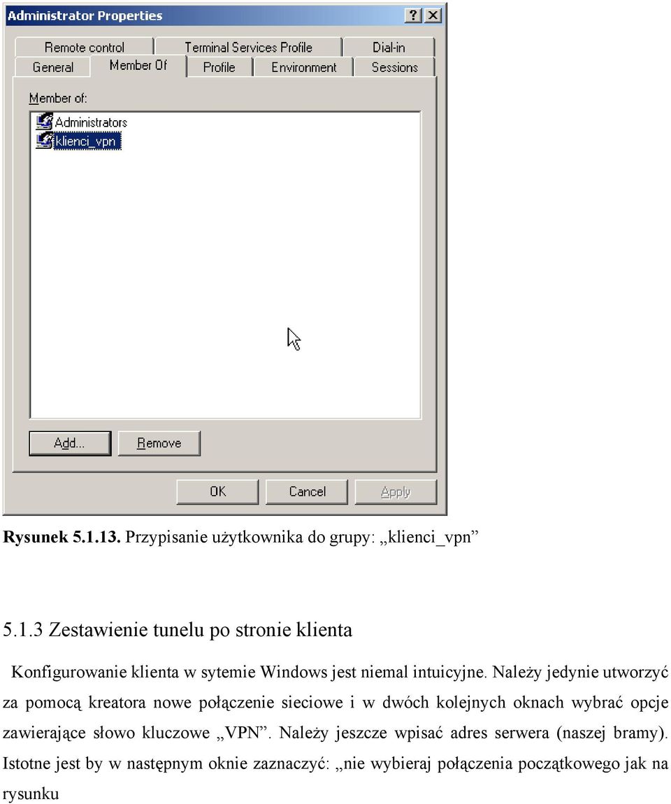 Należy jedynie utworzyć za pomocą kreatora nowe połączenie sieciowe i w dwóch kolejnych oknach wybrać opcje