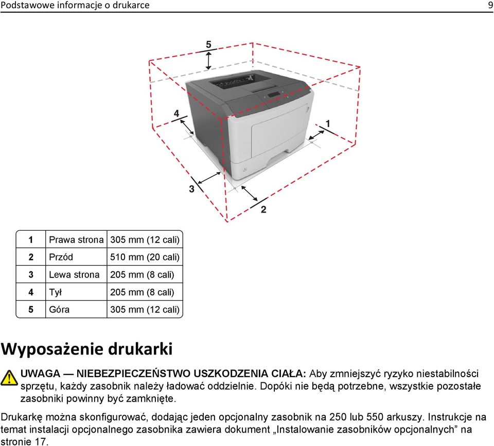 ładować oddzielnie. Dopóki nie będą potrzebne, wszystkie pozostałe zasobniki powinny być zamknięte.