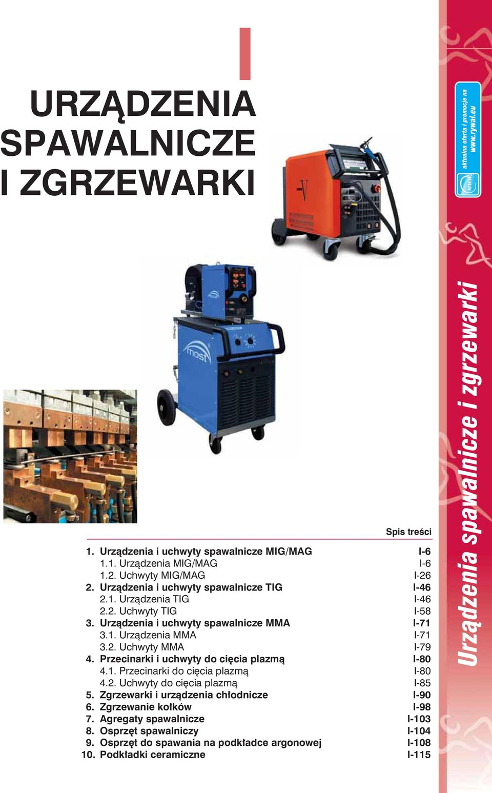 Przecinarki i uchwyty do cięcia plazmą I-80 4.1. Przecinarki do cięcia plazmą I-80 4.2. Uchwyty do cięcia plazmą I-85 5. Zgrzewarki i urządzenia chłodnicze I-90 6.