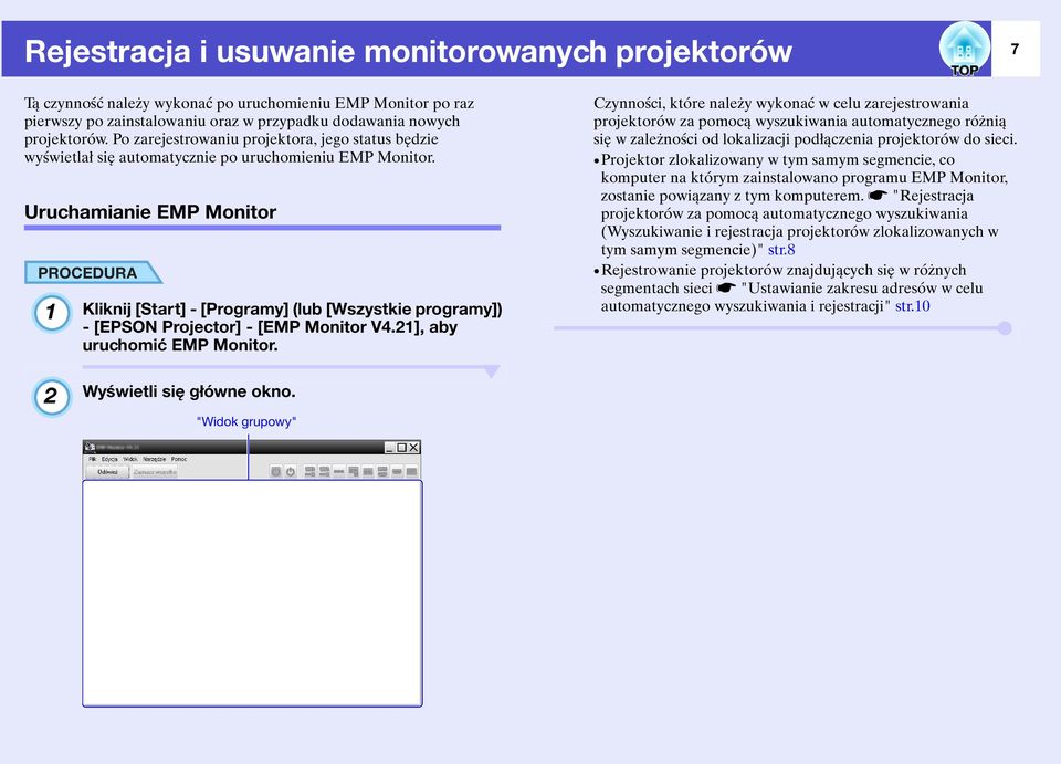 Uruchamianie EMP Monitor 1 Kliknij [Start] - [Programy] (lub [Wszystkie programy]) - [EPSON Projector] - [EMP Monitor V4.21], aby uruchomić EMP Monitor.