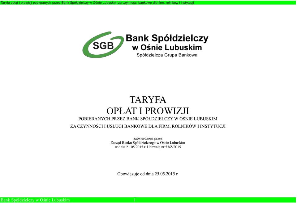 przez Zarząd Banku Spółdzielczego w Ośnie Lubuskim w dniu 21.05.2015 r.