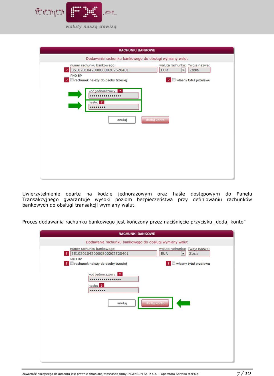 Proces dodawania rachunku bankowego jest kończony przez naciśnięcie przycisku dodaj konto Zawartość