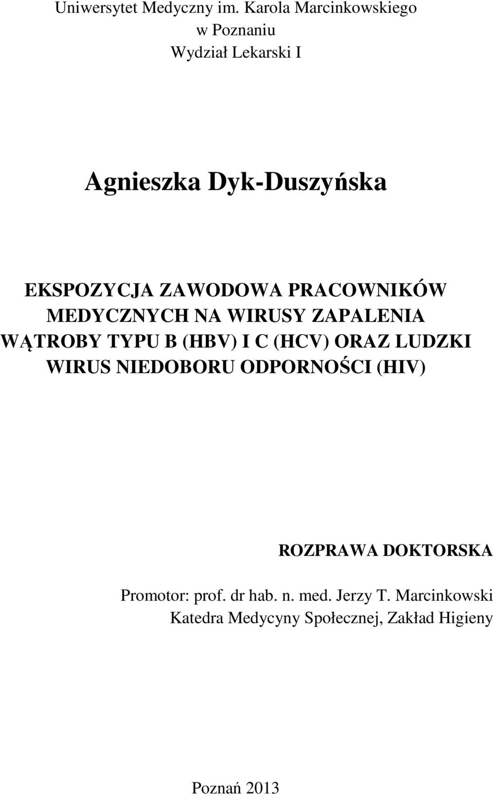 ZAWODOWA PRACOWNIKÓW MEDYCZNYCH NA WIRUSY ZAPALENIA WĄTROBY TYPU B (HBV) I C (HCV) ORAZ
