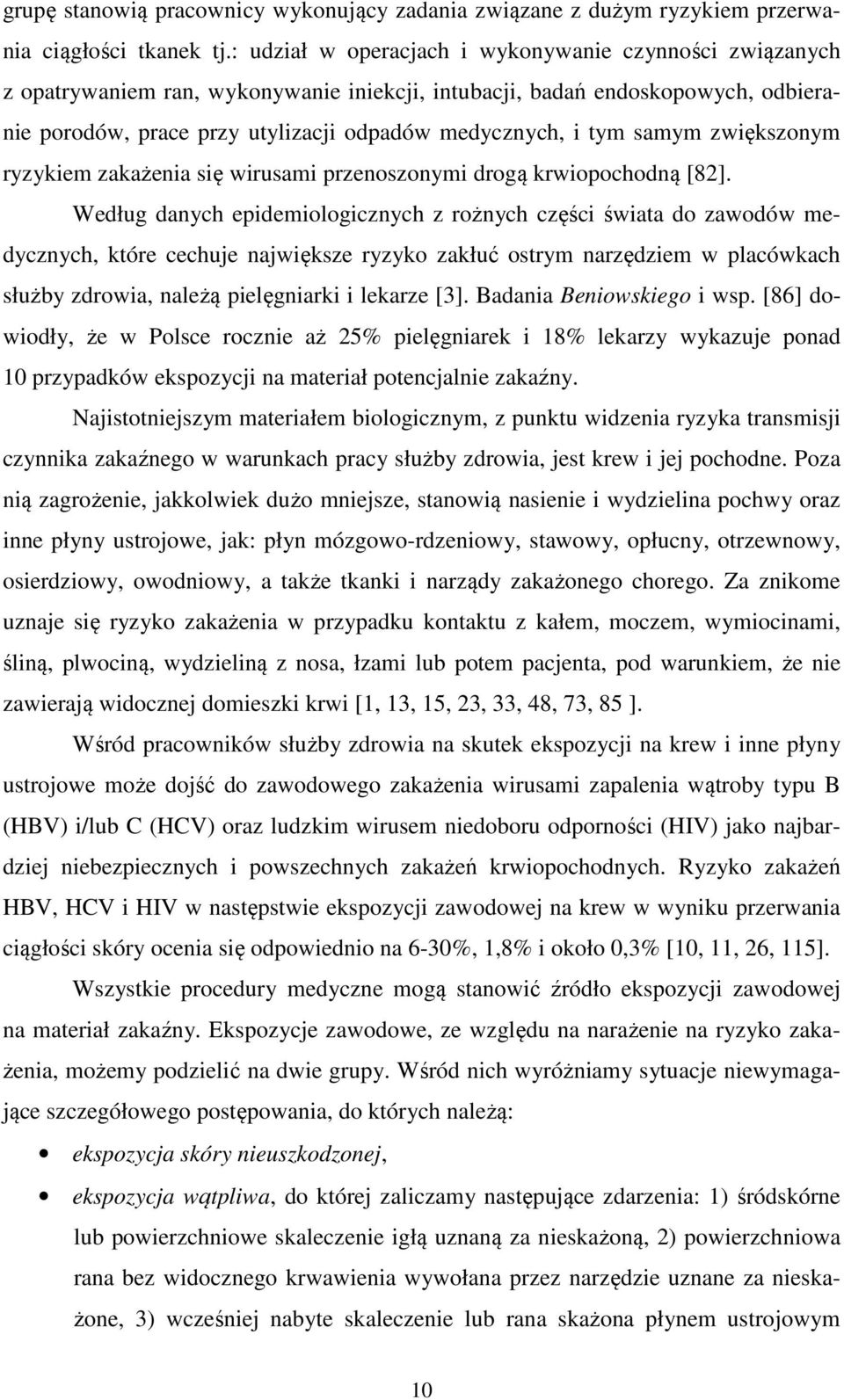 samym zwiększonym ryzykiem zakażenia się wirusami przenoszonymi drogą krwiopochodną [82].
