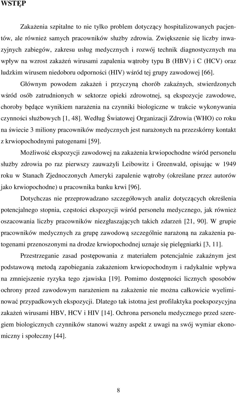 wirusem niedoboru odporności (HIV) wśród tej grupy zawodowej [66].