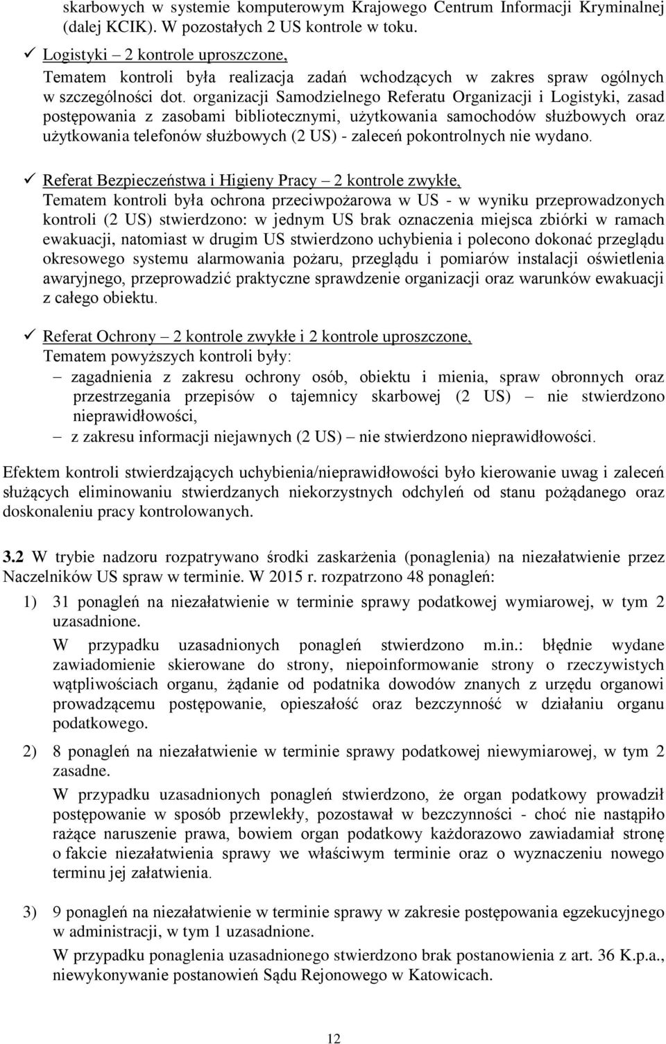 organizacji Samodzielnego Referatu Organizacji i Logistyki, zasad postępowania z zasobami bibliotecznymi, użytkowania samochodów służbowych oraz użytkowania telefonów służbowych (2 US) - zaleceń
