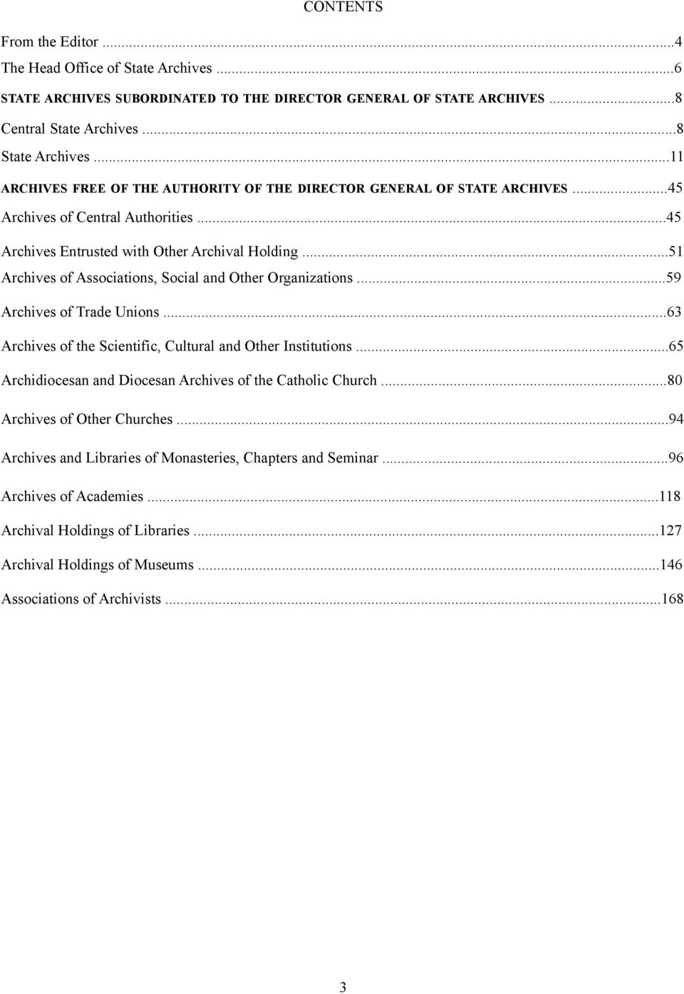 ..51 Archives of Associations, Social and Other Organizations...59 Archives of Trade Unions...63 Archives of the Scientific, Cultural and Other Institutions.