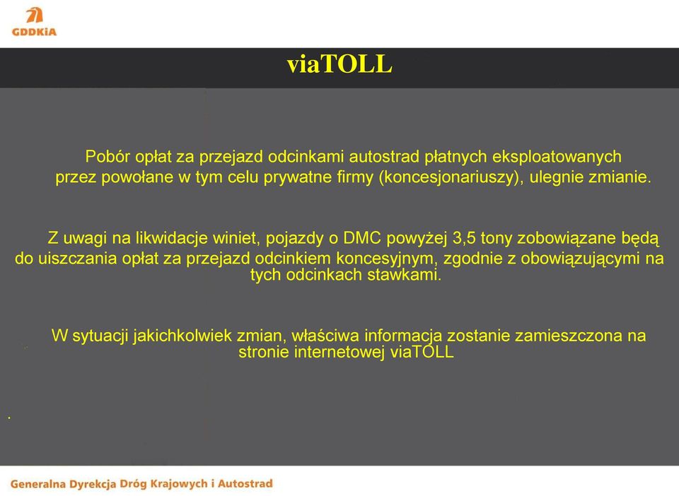 Z uwagi na likwidacje winiet, pojazdy o DMC powyżej 3,5 tony zobowiązane będą do uiszczania opłat za przejazd