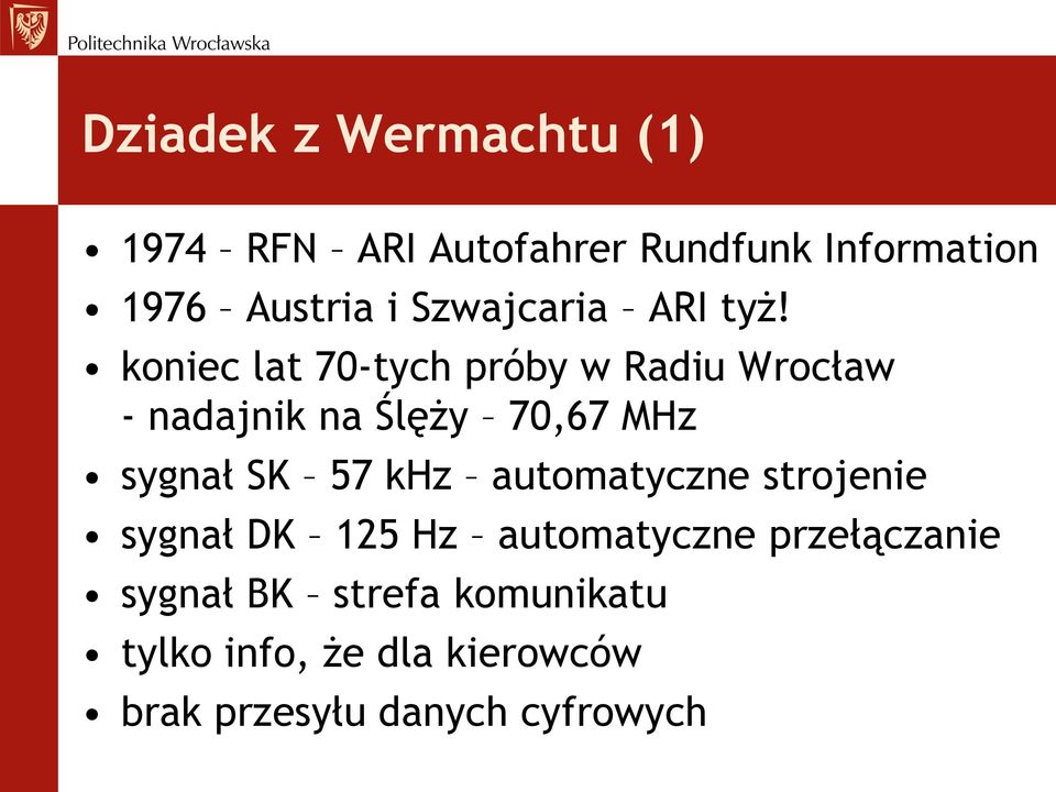 koniec lat 70-tych próby w Radiu Wrocław - nadajnik na Ślęży 70,67 MHz sygnał SK 57