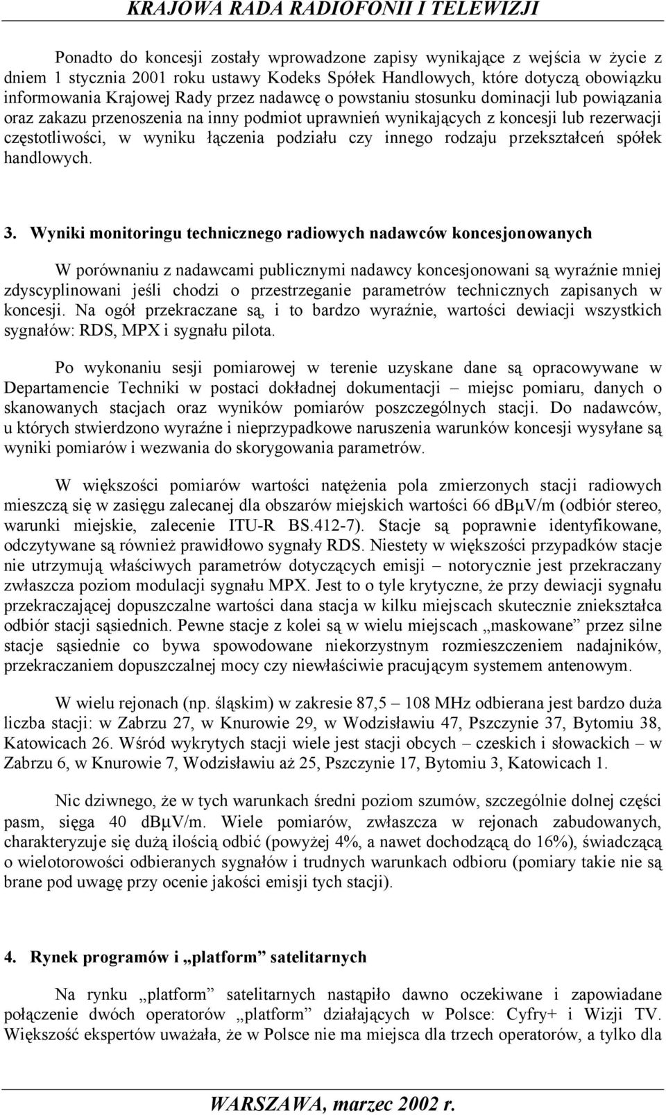 rodzaju przekształceń spółek handlowych. 3.