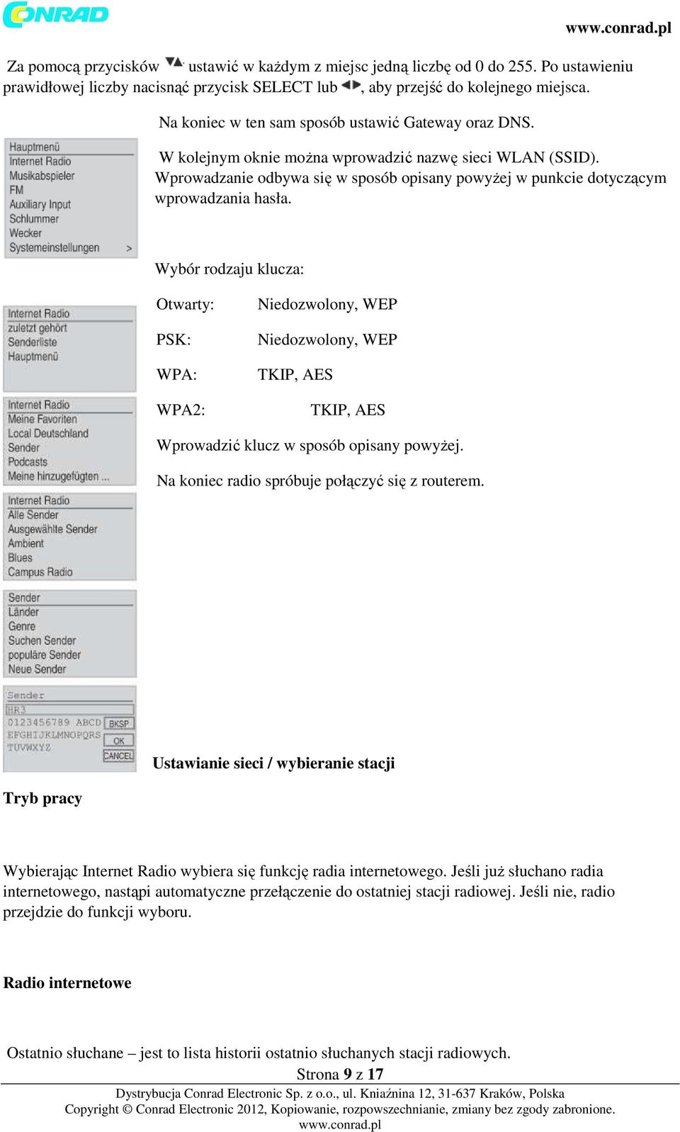 Wprowadzanie odbywa się w sposób opisany powyżej w punkcie dotyczącym wprowadzania hasła.