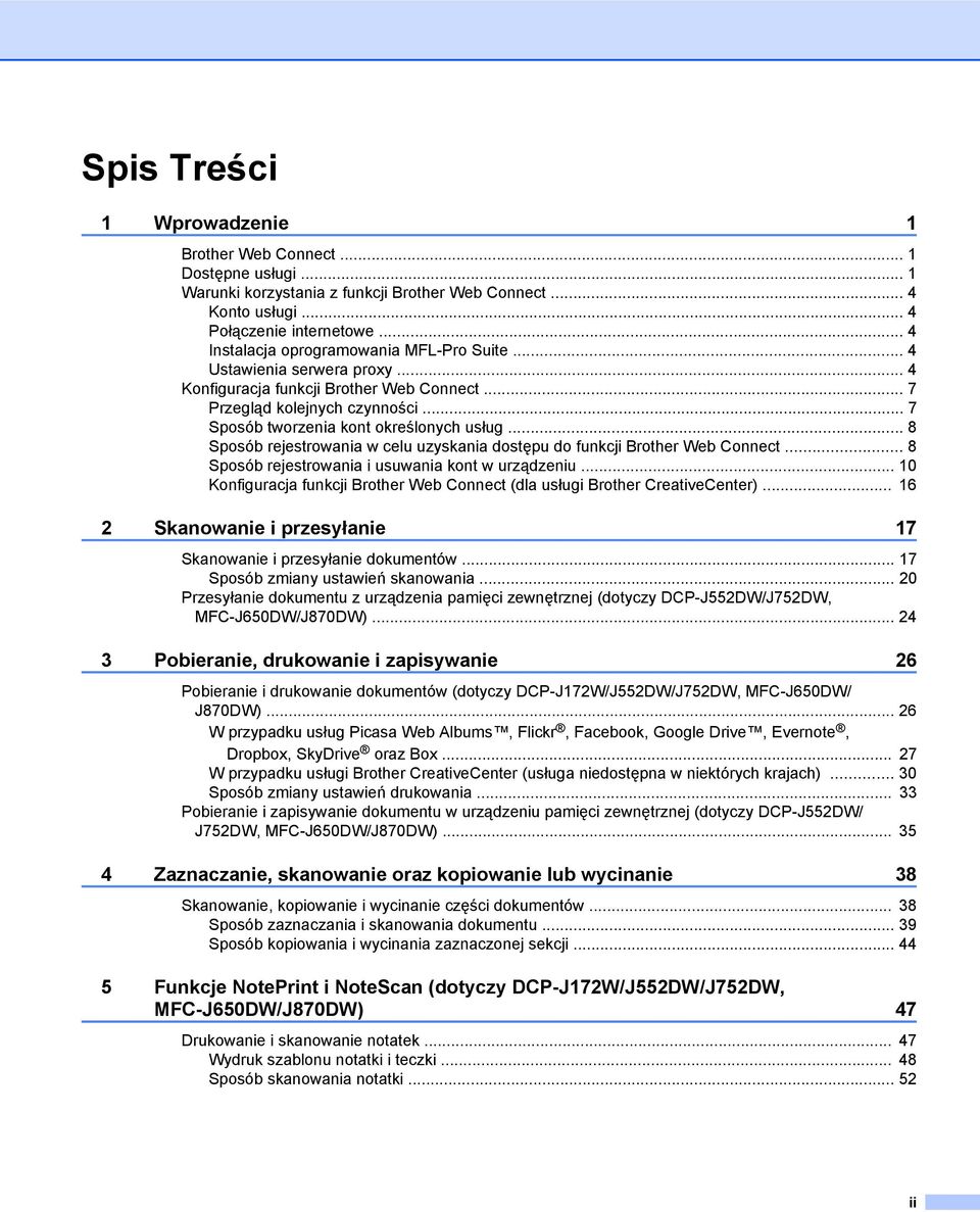 .. 8 Sposób rejestrowania w celu uzyskania dostępu do funkcji Brother Web Connect... 8 Sposób rejestrowania i usuwania kont w urządzeniu.