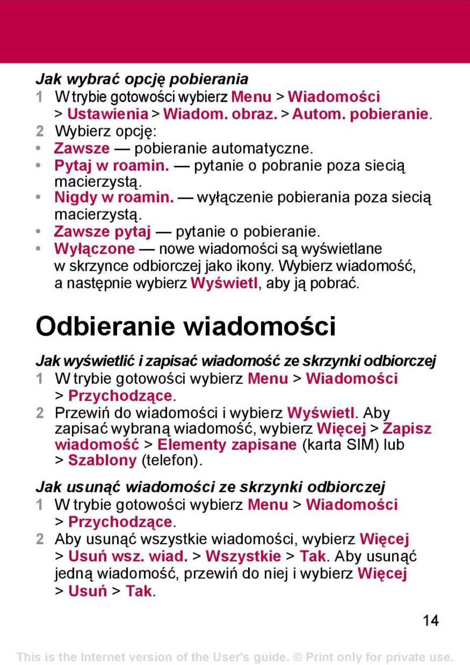 Wyłączone nowe wiadomości są wyświetlane w skrzynce odbiorczej jako ikony. Wybierz wiadomość, anastępnie wybierz Wyświetl, aby ją pobrać.