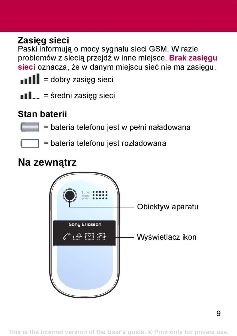Brak zasięgu sieci oznacza, że w danym miejscu sieć nie ma zasięgu.