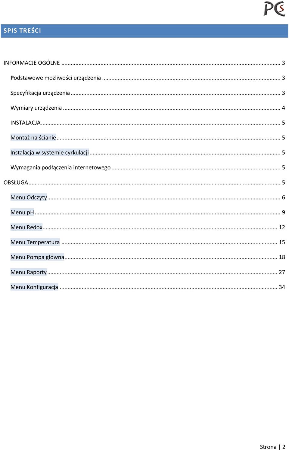 .. 5 Wymagania podłączenia internetowego... 5 OBSŁUGA... 5 Menu Odczyty... 6 Menu ph... 9 Menu Redox.