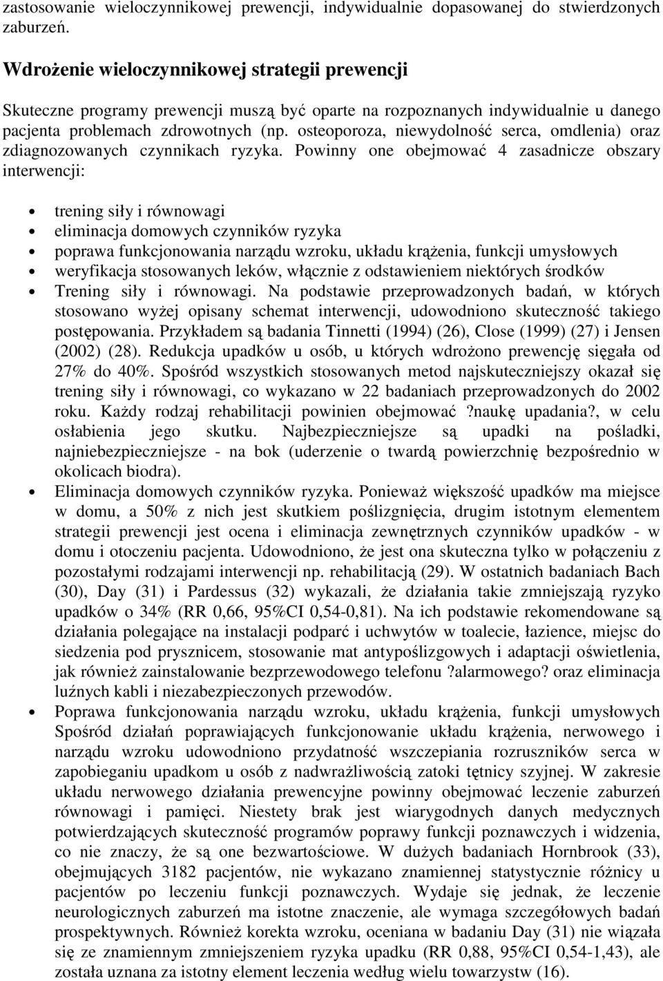 osteoporoza, niewydolność serca, omdlenia) oraz zdiagnozowanych czynnikach ryzyka.