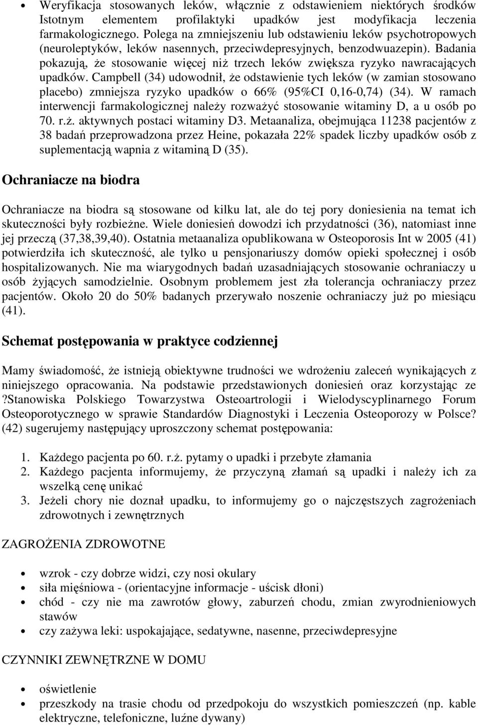 Badania pokazują, Ŝe stosowanie więcej niŝ trzech leków zwiększa ryzyko nawracających upadków.