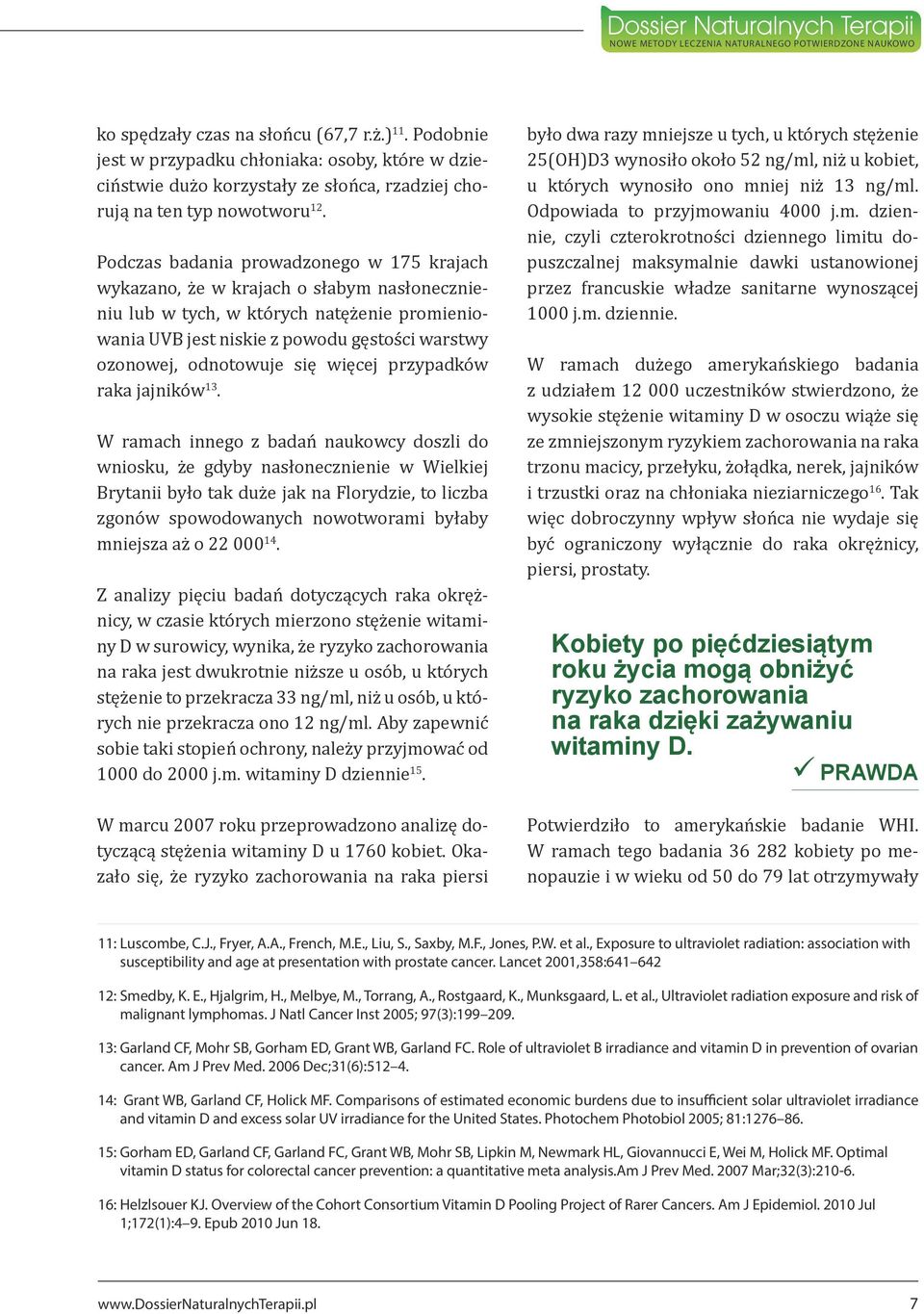 odnotowuje się więcej przypadków raka jajników 13.
