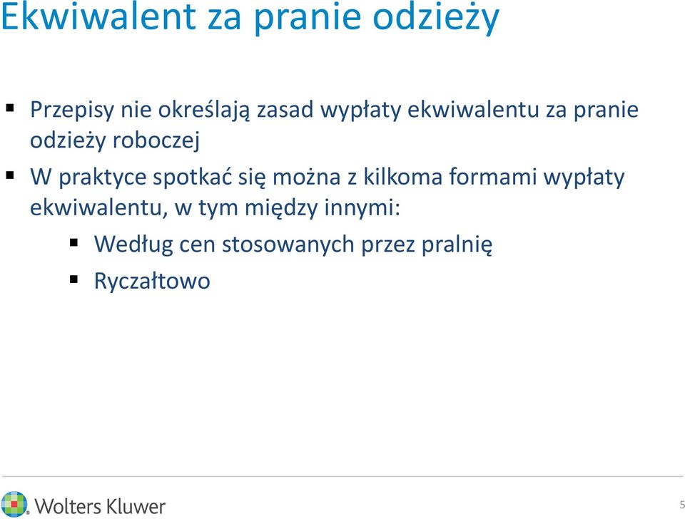 spotkać się można z kilkoma formami wypłaty ekwiwalentu, w