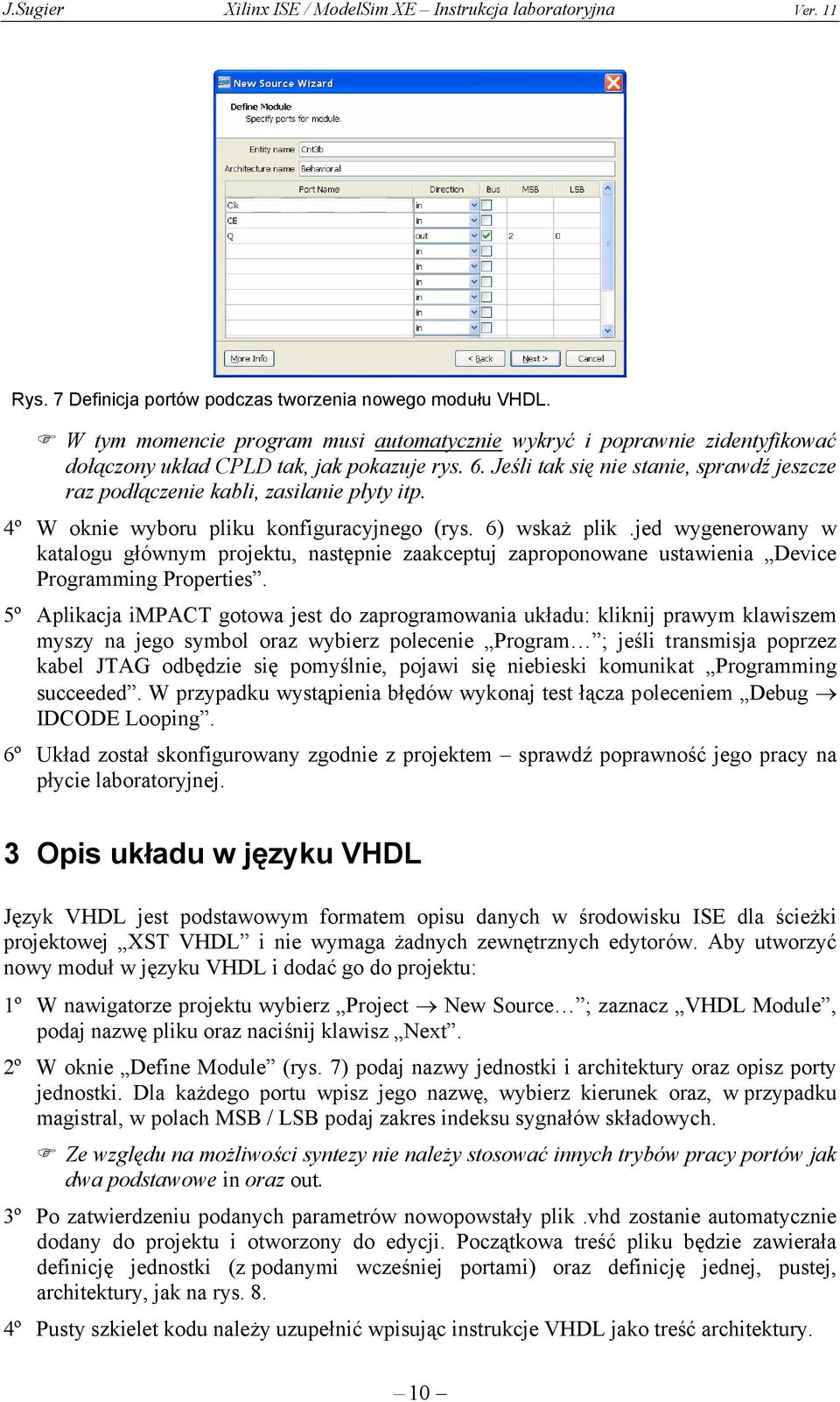 jed wygenerowany w katalogu głównym projektu, następnie zaakceptuj zaproponowane ustawienia Device Programming Properties.