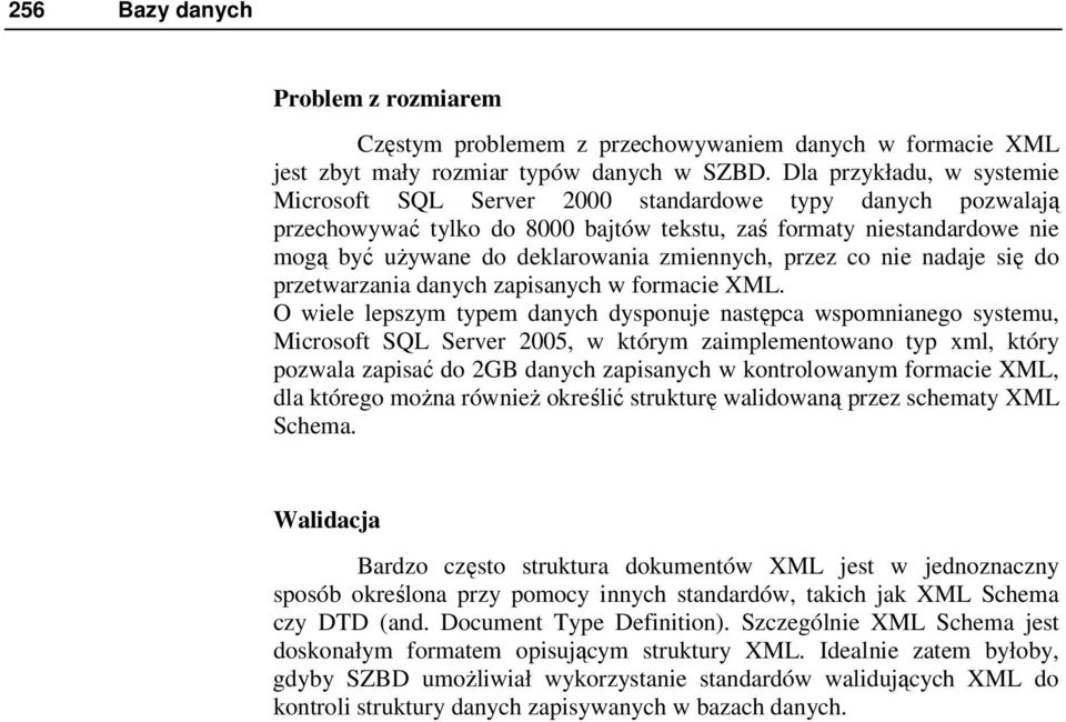 zmiennych, przez co nie nadaje się do przetwarzania danych zapisanych w formacie XML.