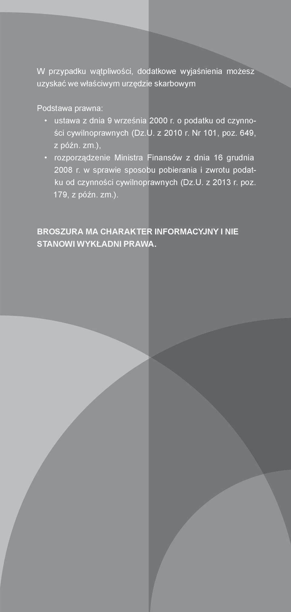 649, z późn. zm.), rozporządzenie Ministra Finansów z dnia 16 grudnia 2008 r.