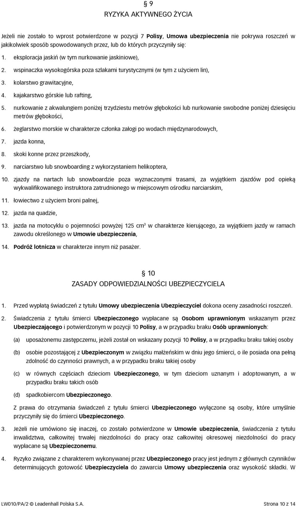 kajakarstwo górskie lub rafting, 5. nurkowanie z akwalungiem poniżej trzydziestu metrów głębokości lub nurkowanie swobodne poniżej dziesięciu metrów głębokości, 6.
