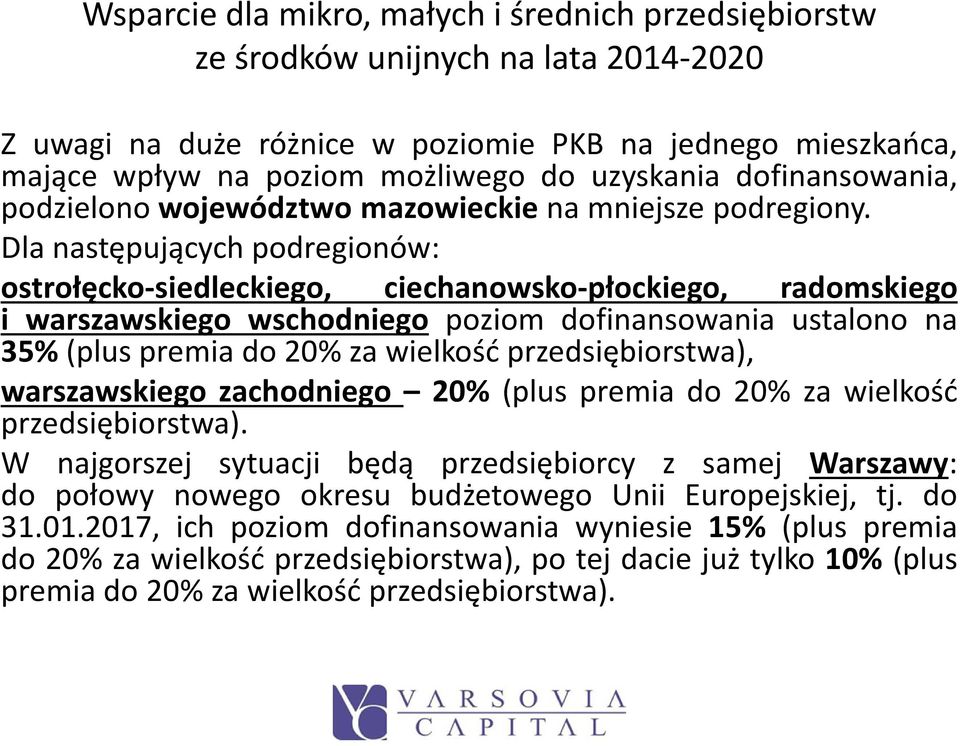 przedsiębiorstwa), warszawskiego zachodniego 20% (plus premia do 20% za wielkość przedsiębiorstwa).