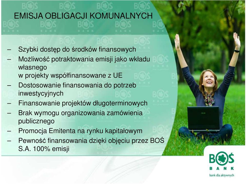 inwestycyjnych Finansowanie projektów długoterminowych Brak wymogu organizowania zamówienia