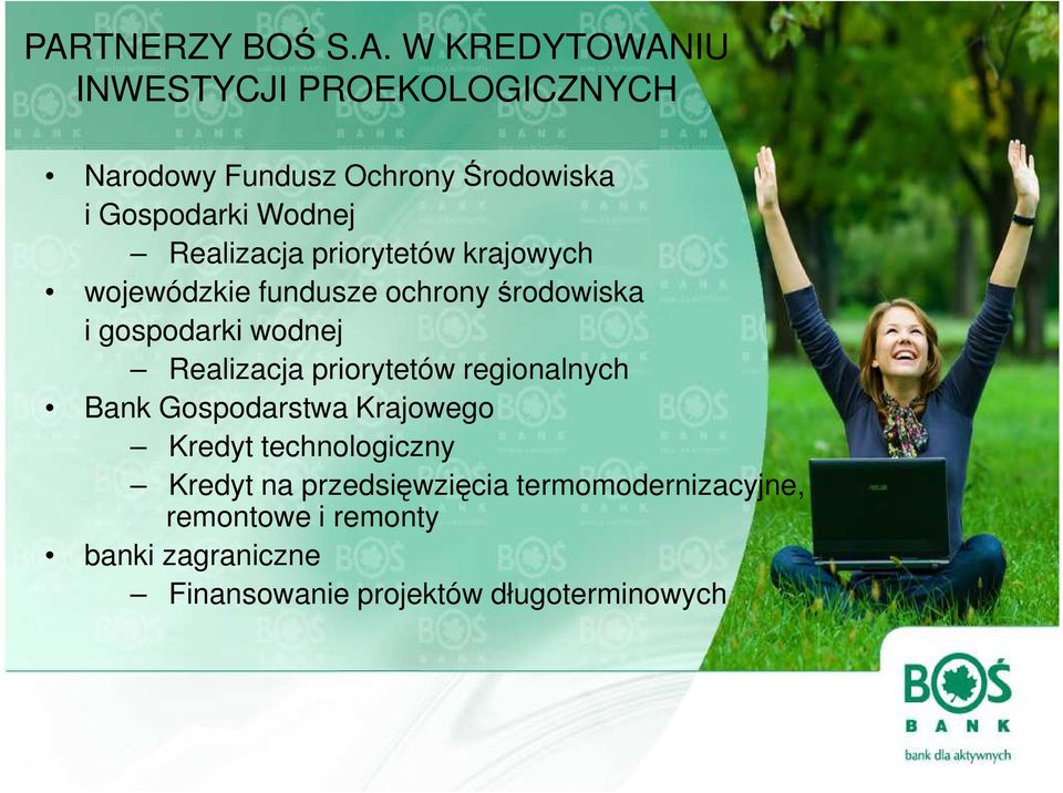 wodnej Realizacja priorytetów regionalnych Bank Gospodarstwa Krajowego Kredyt technologiczny Kredyt na