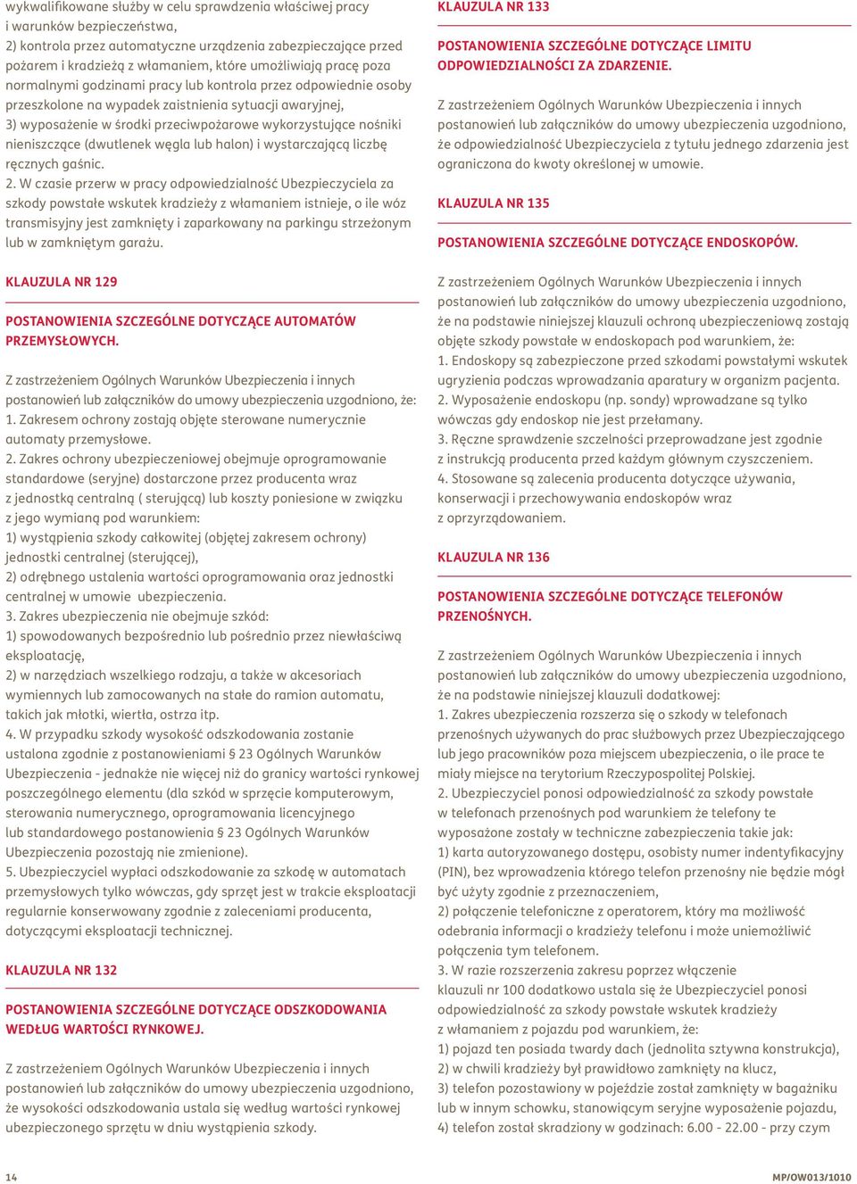 nieniszczące (dwutlenek węgla lub halon) i wystarczającą liczbę ręcznych gaśnic. 2.