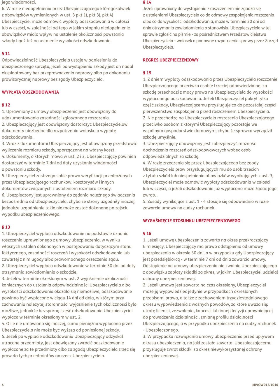 powstania szkody bądź też na ustalenie wysokości odszkodowania.