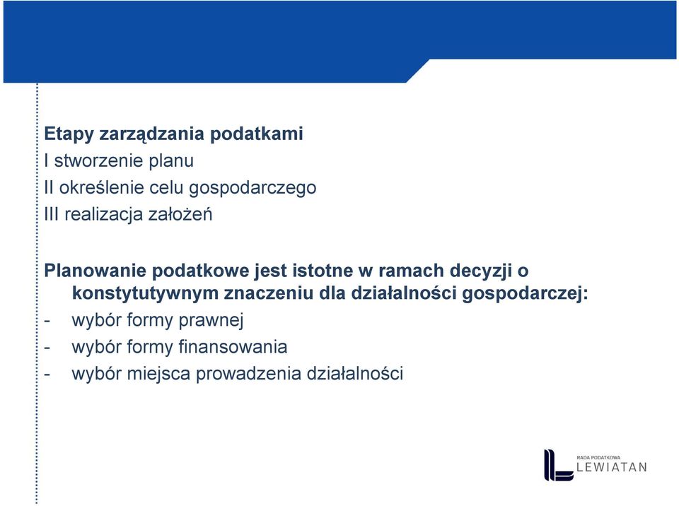ramach decyzji o konstytutywnym znaczeniu dla działalności gospodarczej: -
