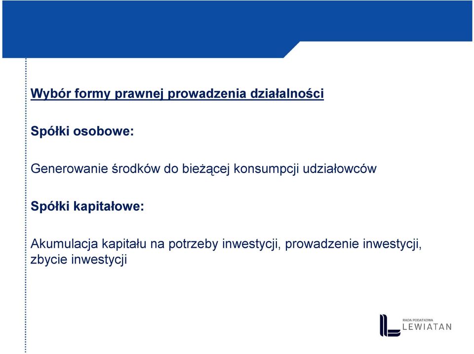 udziałowców Spółki kapitałowe: Akumulacja kapitału na