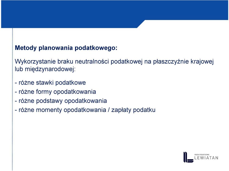 międzynarodowej: - różne stawki podatkowe - różne formy