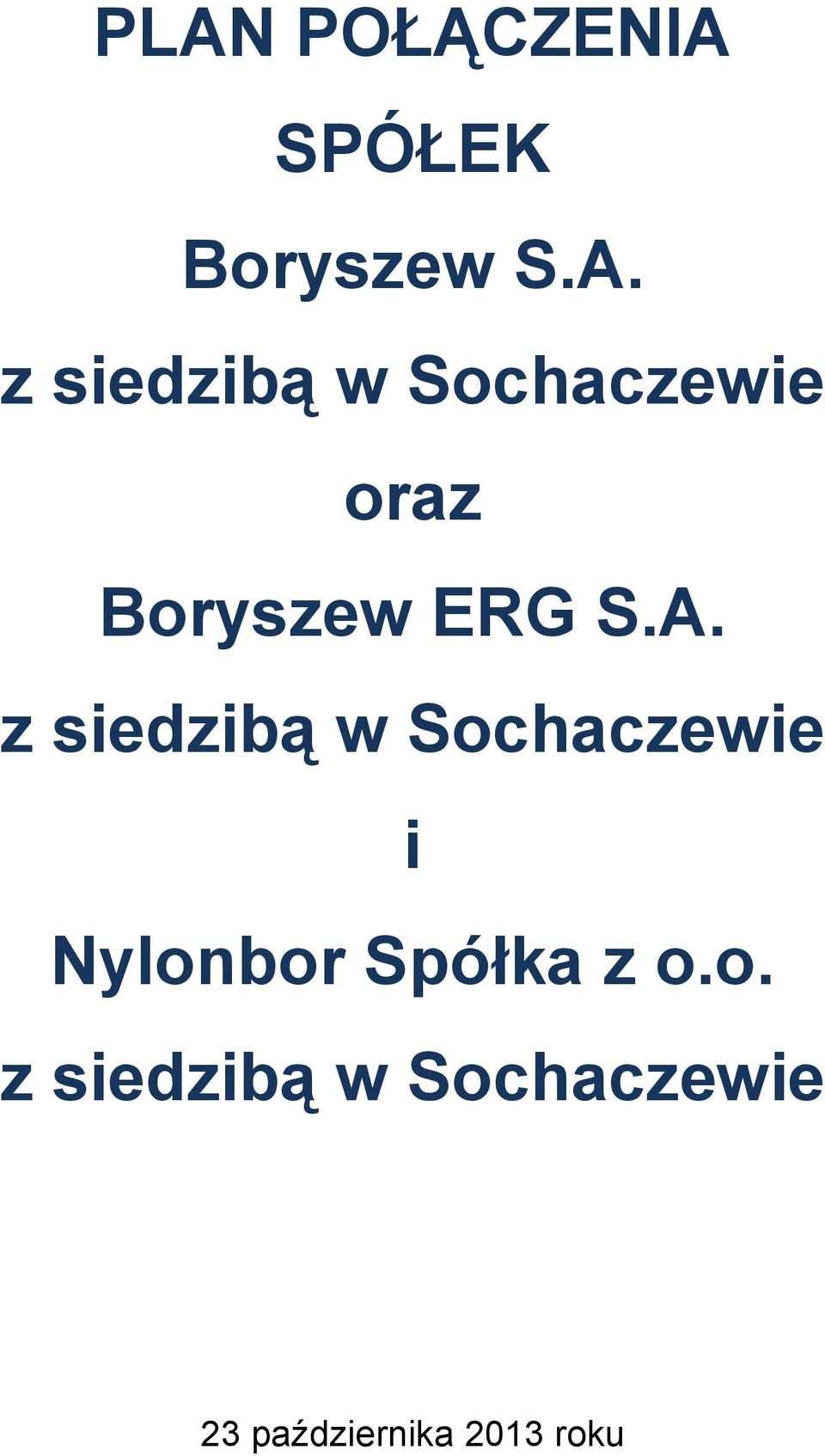 z siedzibą w Sochaczewie i Nylonbor Spółka z o.