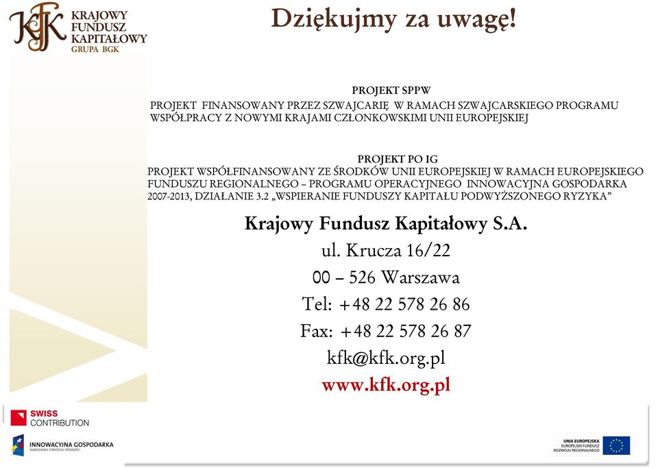 EUROPEJSKIEJ PROJEKT PO IG PROJEKT WSPÓŁFINANSOWANY ZE ŚRODKÓW UNII EUROPEJSKIEJ W RAMACH EUROPEJSKIEGO FUNDUSZU REGIONALNEGO