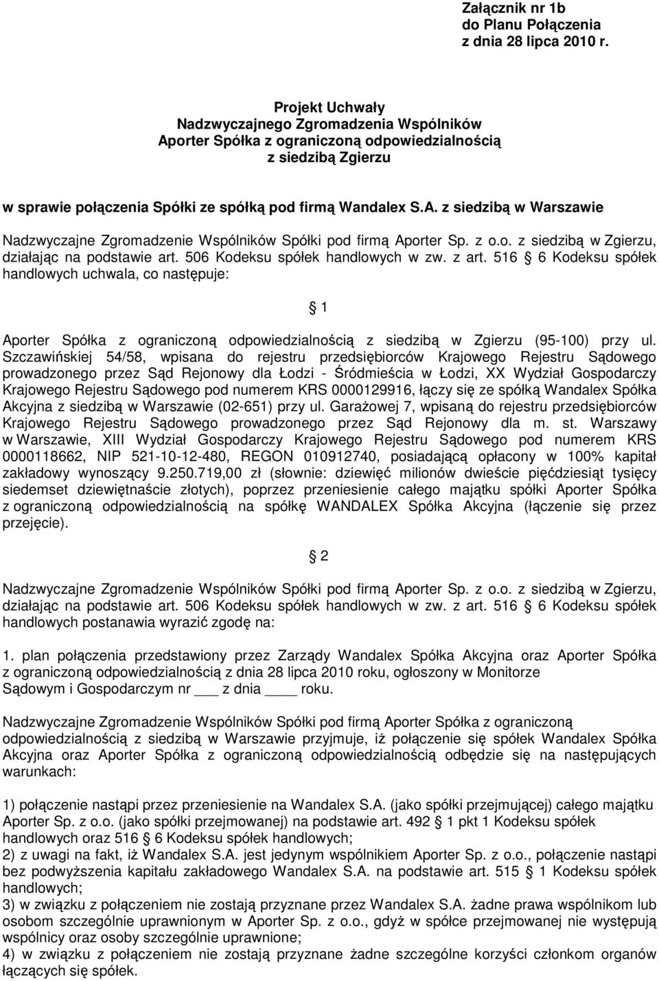 z o.o. z siedzibą w Zgierzu, działając na podstawie art. 506 Kodeksu spółek handlowych w zw. z art.