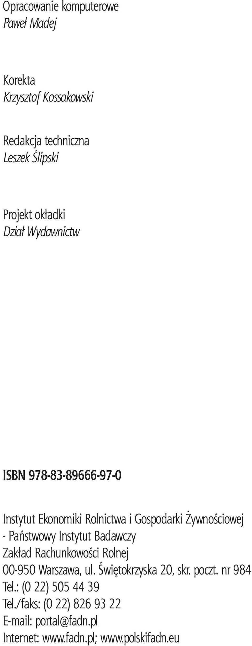 Pañstwowy Instytut Badawczy Zak³ad Rachunkowoœci Rolnej 00-950 Warszawa, ul. Œwiêtokrzyska 20, skr. poczt.