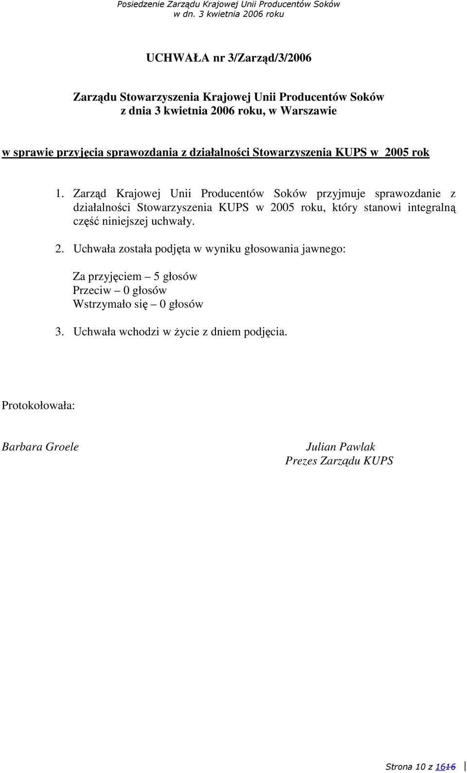 roku, który stanowi integraln cz niniejszej uchwały. 2.