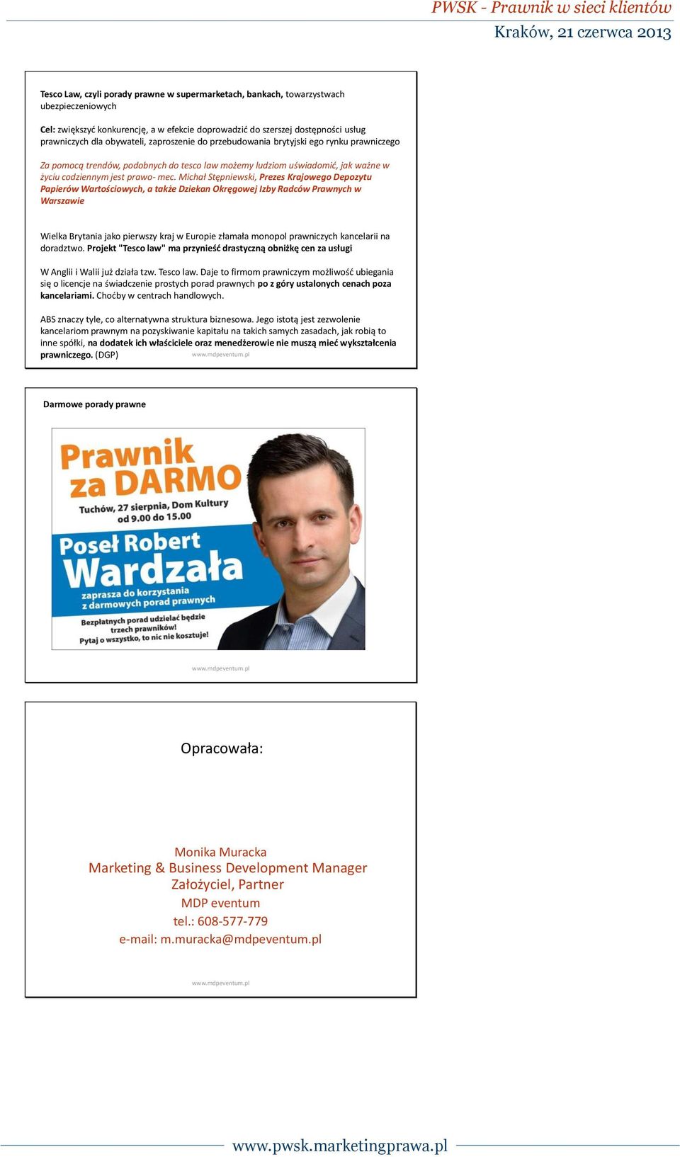 Michał Stępniewski, Prezes Krajowego Depozytu Papierów Wartościowych, a także Dziekan Okręgowej Izby Radców Prawnych w Warszawie Wielka Brytania jako pierwszy kraj w Europie złamała monopol
