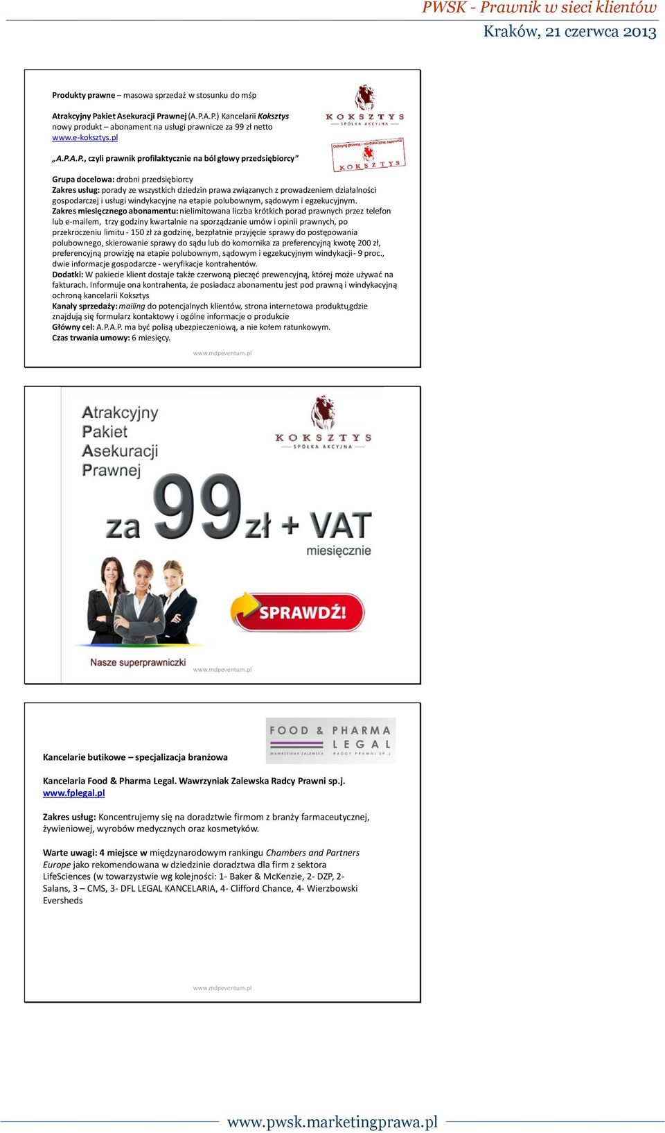 gospodarczej i usługi windykacyjne na etapie polubownym, sądowym i egzekucyjnym.