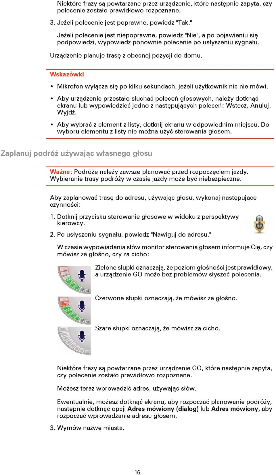 Wskazówki Mikrofon wyłącza się po kilku sekundach, jeżeli użytkownik nic nie mówi.