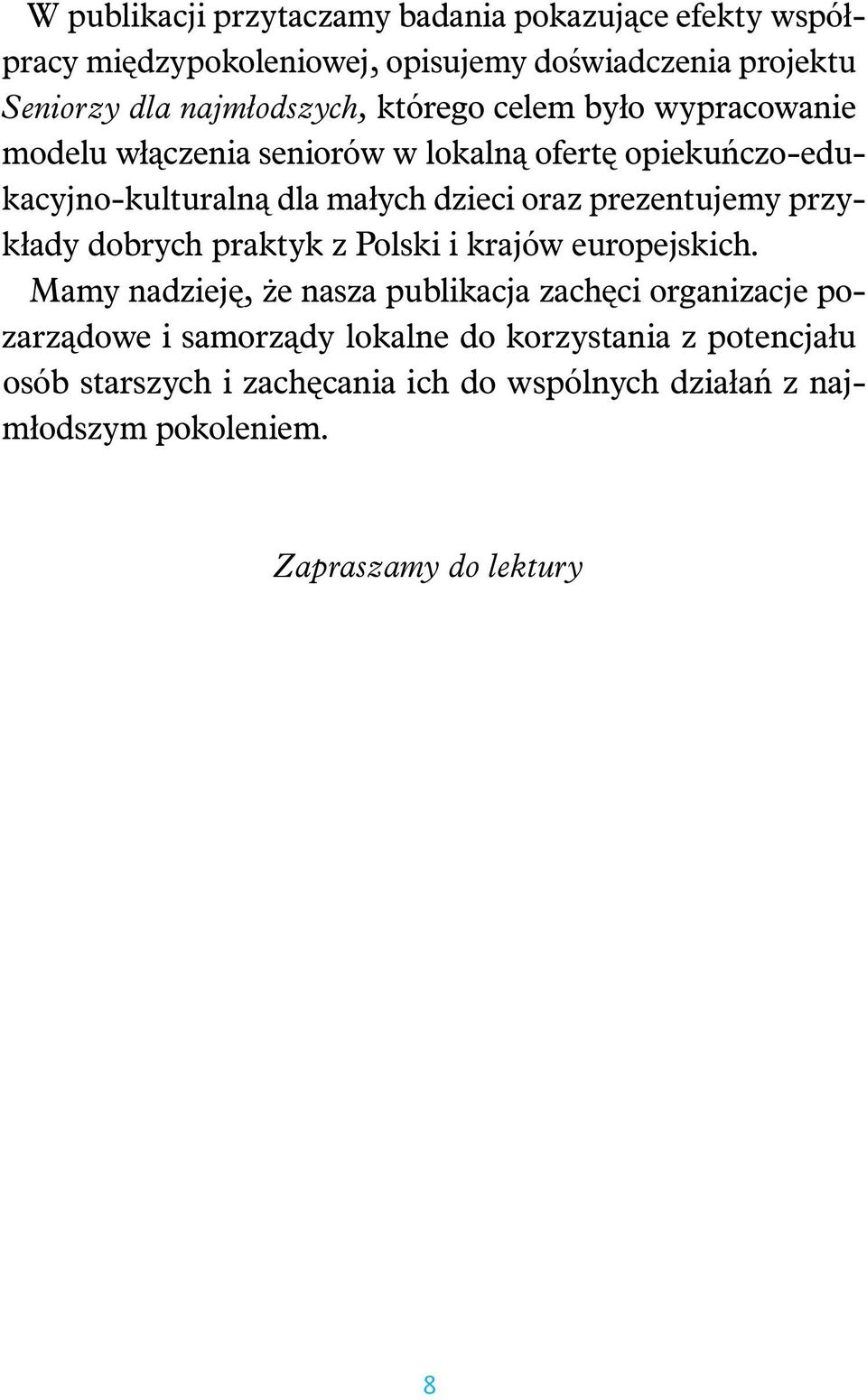 oraz prezentujemy przykłady dobrych praktyk z Polski i krajów europejskich.