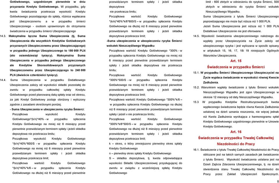 otrzymania świadczenia w przypadku śmierci Ubezpieczającego 14.3.