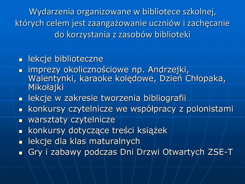 Andrzejki, Walentynki, karaoke kolędowe, Dzień Chłopaka, Mikołajki lekcje w zakresie tworzenia bibliografii konkursy