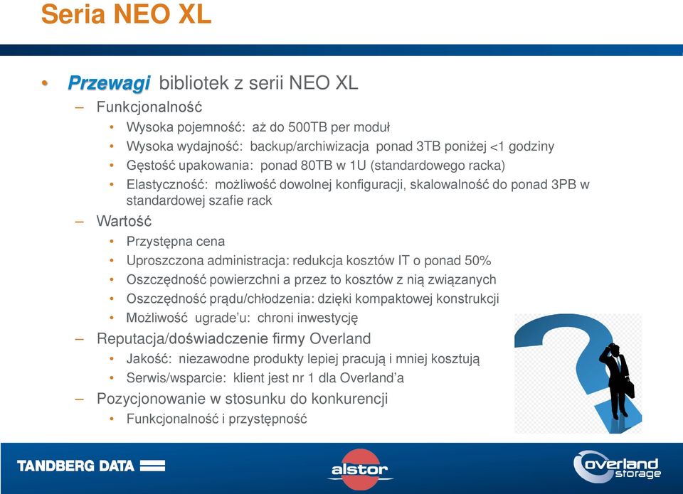 kosztów IT o ponad 50% Oszczędność powierzchni a przez to kosztów z nią związanych Oszczędność prądu/chłodzenia: dzięki kompaktowej konstrukcji Możliwość ugrade u: chroni inwestycję