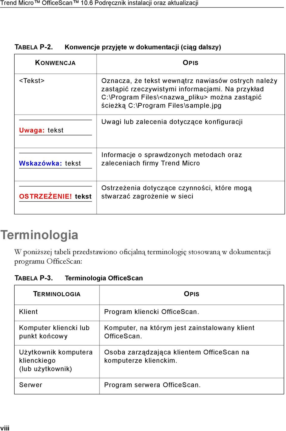 Na przykład C:\Program Files\<nazwa_pliku> można zastąpić ścieżką C:\Program Files\sample.