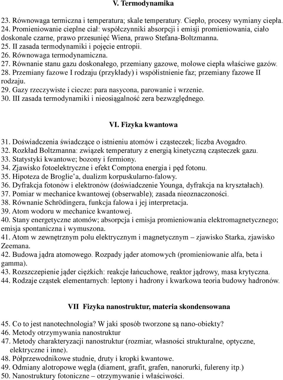 26. Równowaga termodynamiczna. 27. Równanie stanu gazu doskonałego, przemiany gazowe, molowe ciepła właściwe gazów. 28.